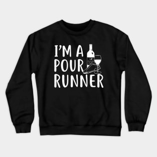 I'm a pour runner (Wine) White Text Ver. Crewneck Sweatshirt